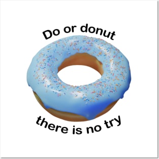 Do or donut there is no try Posters and Art